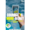 Courage to More Money! Financial Freedom by Skills & Mindset Courage to More Money! Financial Freedom by Skills & Mindset