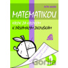 Matematikou krok za krokem k přijímacím zkouškám pro 9.r.ZŠ Matematikou krok za krokem k přijímacím zkouškám pro 9.r.ZŠ