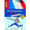Po francúzsky za 3 týždne s CD - Kolektív Po francúzsky za 3 týždne s CD - Kolektív