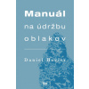 Manuál na údržbu oblakov (Daniel Hevier)(Pevná) Manuál na údržbu oblakov (Daniel Hevier)(Pevná)