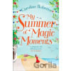 My Summer of Magic Moments: Uplifting and romCaroline Roberts My Summer of Magic Moments: Uplifting and romCaroline Roberts