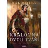 Královna dvou tváří - Nick Martell Královna dvou tváří - Nick Martell