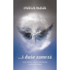 ...i duše zamrzá (Oldřich Bubák) ...i duše zamrzá (Oldřich Bubák)