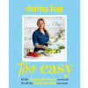 Too Easy: Your new favourite cookbook from the beloved bestselling Australian author of ONE PAN PERFECT and BASICS TO BRILLIANCE (Brožovaná) Too Easy: Your new favourite cookbook from the beloved bestselling Australian author of ONE PAN PERFECT and BASICS TO BRILLIANCE (Brožovaná)