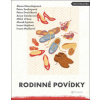 Rodinné povídky - Alena Mornštajnová, Petra Soukupová, Petra Dvořáková Rodinné povídky - Alena Mornštajnová, Petra Soukupová, Petra Dvořáková