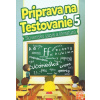 Príprava na testovanie 5 Slovenský jazyk a literatúra | Kolektív autorov Príprava na testovanie 5 Slovenský jazyk a literatúra | Kolektív autorov