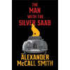 The Man with the Silver Saab - Alexander McCall Smith The Man with the Silver Saab - Alexander McCall Smith