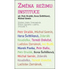 Změna režimu Instituce - Drulák Petr Švihlíková Ilona Semín Michal Změna režimu Instituce - Drulák Petr Švihlíková Ilona Semín Michal