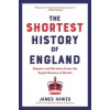The Shortest History of England: Empire and Division from the Anglo-Saxons to Brexit--A Retelling for Our Times The Shortest History of England: Empire and Division from the Anglo-Saxons to Brexit--A Retelling for Our Times