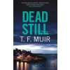 Dead Still - T.F. Muir Dead Still - T.F. Muir