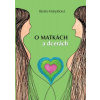 O matkách a dcerách - Beáta Matyášová O matkách a dcerách - Beáta Matyášová