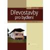 Dřevostavby pro bydlení Dřevostavby pro bydlení