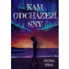 Kam odcházejí sny - Fido Petra Kam odcházejí sny - Fido Petra