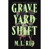 Graveyard Shift Graveyard Shift