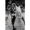 Crossing the Line: A Fearless Team of Brothers and the Sport That Changed Their Lives Forever Crossing the Line: A Fearless Team of Brothers and the Sport That Changed Their Lives Forever