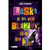 Láska je jen pro blázny. Jako jsem já. - Sabine Schoder Láska je jen pro blázny. Jako jsem já. - Sabine Schoder