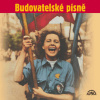 Budovatelské písně (CD) (SUPRAPHON) Budovatelské písně (CD) (SUPRAPHON)