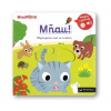 MiniPÉDIA – Mňau! Objavujeme svet so zvukmi, 12m+ MiniPÉDIA – Mňau! Objavujeme svet so zvukmi, 12m+