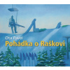Pohádka o Raškovi - CD (Ota Pavel) Pohádka o Raškovi - CD (Ota Pavel)