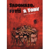 Sadomaso, fetiš a Tony - Jan K. Myšľanov Sadomaso, fetiš a Tony - Jan K. Myšľanov