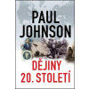 Dějiny 20. století - Paul Johnson Dějiny 20. století - Paul Johnson