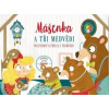 Mášenka a tři medvědi Mášenka a tři medvědi