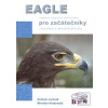 EAGLE pro začátečníky (Miroslav Hrabovský) EAGLE pro začátečníky (Miroslav Hrabovský)