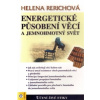 Energetické působení předmětů a jemnohmotný svět Energetické působení předmětů a jemnohmotný svět