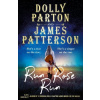 Run Rose Run - Dolly Parton, James Patterson Run Rose Run - Dolly Parton, James Patterson
