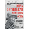 Bitva o Stalingrad německýma očima - Jonathan Trigg Bitva o Stalingrad německýma očima - Jonathan Trigg
