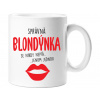 Hrnček - Správna blondínka Hrnček - Správna blondínka