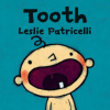 Leslie Patricelli - Tooth Leslie Patricelli - Tooth