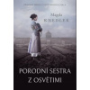 Porodní sestra z Osvětimi - Knedler Magda Porodní sestra z Osvětimi - Knedler Magda