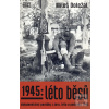 1945: Léto běsů. Dokumen… (Miloš Doležal) 1945: Léto běsů. Dokumen… (Miloš Doležal)