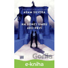 E-kniha Na konci umrú ako prví - Adam Silvera E-kniha Na konci umrú ako prví - Adam Silvera