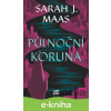 E-kniha Půlnoční koruna - Sarah J. Maas E-kniha Půlnoční koruna - Sarah J. Maas