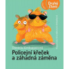 Policejní křeček a záhadná záměna Policejní křeček a záhadná záměna