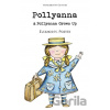 Pollyanna & Pollyanna Grows Up - Eleanor H. Porter Pollyanna & Pollyanna Grows Up - Eleanor H. Porter