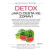 Mystický léčitel: Detox jako cesta ke zdraví - Anthony William Mystický léčitel: Detox jako cesta ke zdraví - Anthony William