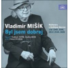 Byl jsem dobrej - Vladimír Mišík, Ondřej Bezr, Viktor Dvořák Byl jsem dobrej - Vladimír Mišík, Ondřej Bezr, Viktor Dvořák
