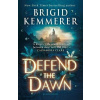 Defend the Dawn - Brigid Kemmererová Defend the Dawn - Brigid Kemmererová