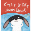 Králík je taky jenom člověk - Komára Králík je taky jenom člověk - Komára