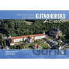 Kutnohorsko z nebe - Martina Grznárová, Matúš Krajňák, Ivana Krchnavá Kutnohorsko z nebe - Martina Grznárová, Matúš Krajňák, Ivana Krchnavá