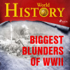 Biggest Blunders of WWII (EN) Biggest Blunders of WWII (EN)