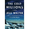 The Cold Millions - Jess Walter The Cold Millions - Jess Walter