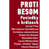 Proti besom (Miroslava Varáčková, Lena Riečanská, Juraj Thal, Kristína Ježovičová, Peter Opet, Katarína Soyka, Hana Repová, Daniella Diar) Proti besom (Miroslava Varáčková, Lena Riečanská, Juraj Thal, Kristína Ježovičová, Peter Opet, Katarína Soyka, Hana Repová, Daniella Diar)