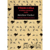 Výbor z díla - Melchior Vischer Výbor z díla - Melchior Vischer
