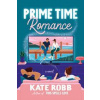 Prime Time Romance - Kate Robb, Penguin Books Ltd Prime Time Romance - Kate Robb, Penguin Books Ltd