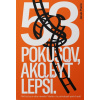 53 pokusov, ako byť lepší - Jakub Ptačin 53 pokusov, ako byť lepší - Jakub Ptačin