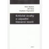 Kritické úvahy o západní literární teorii - Aleš Haman, Jiří Holý, Vladimír Papoušek Kritické úvahy o západní literární teorii - Aleš Haman, Jiří Holý, Vladimír Papoušek